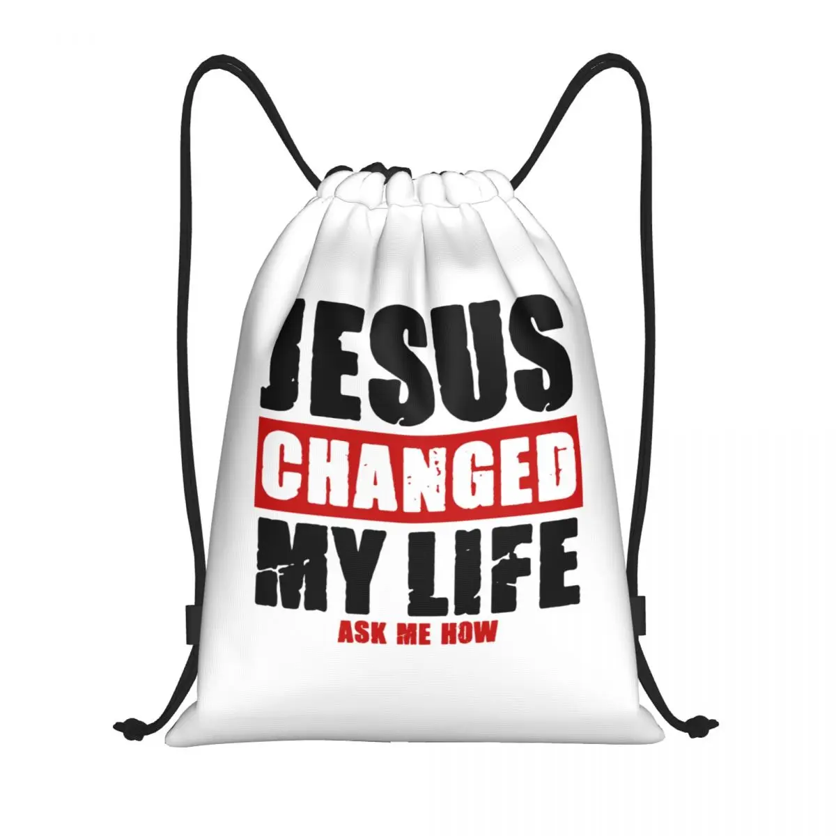 Christ Jesus Changed My Life Drawstring Backpack Women Men Gym Sport Sackpack Portable Training Bag Sack