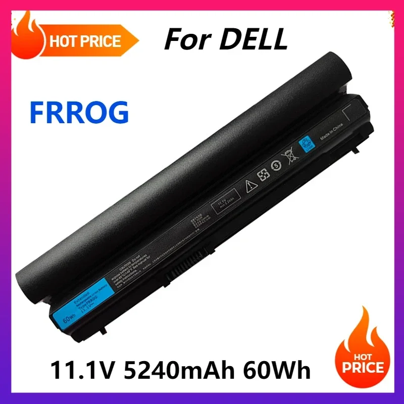 60Wh FRR0G FRROG 11.1V 5240mAh 6Cells Laptop Battery For DELL Latitude E6320 E6330 E6220 E6230 E6120 E6430S  KJ321 K4CP5 RFJMW