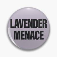 Lavender Menace Pin Buttons Brooches  Jewelry Accessory Customize Brooch Fashion Lapel Badges