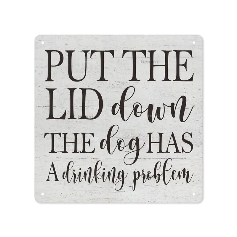 Put the Lid Down the Dog Has a Drinking Problem Sign Decorative Funny Bathroom Sign Home Decor Rustic Farmhouse Square Decor Sig