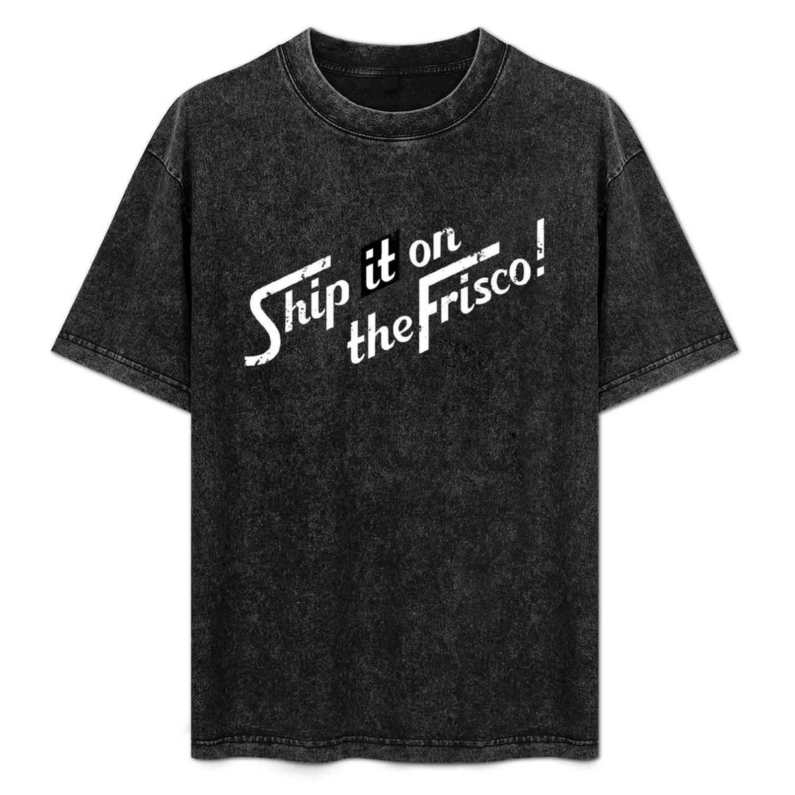 

Ship it on the Frisco T-Shirt Construction Work Tee Shirt