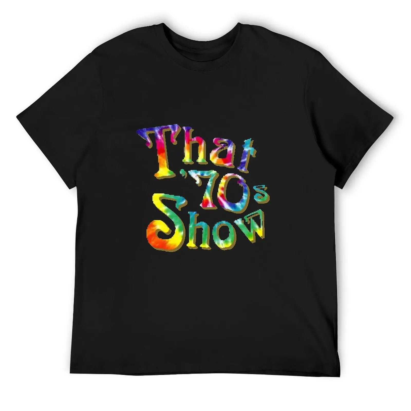 

Tie Dye That 70s Show T-Shirt summer top summer tops sublime shirts men graphic