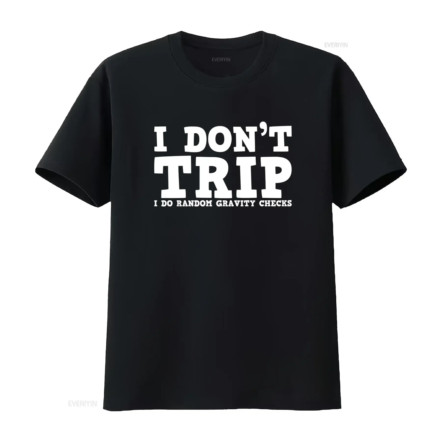 I Don'T Trip Do Random Gravity Checks Funny Clumsy Awkward Womens T Shirt vintage Washed Slightly streetwear fashion