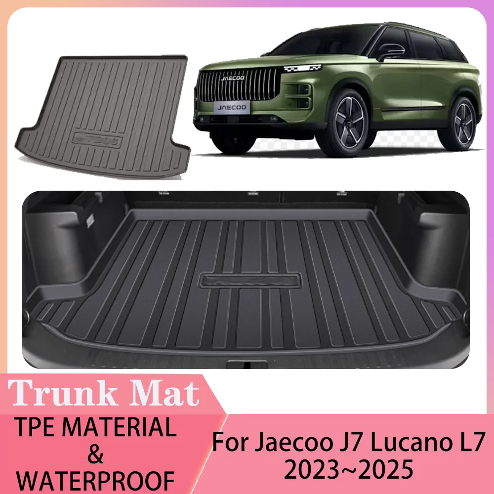 

Для Jaecoo J7 Lucano L7 2023 ~ 2025 2024 автомобильный водонепроницаемый коврик в багажник из ТПЭ, крышка багажника, защита от царапин, аксессуары для интерьера