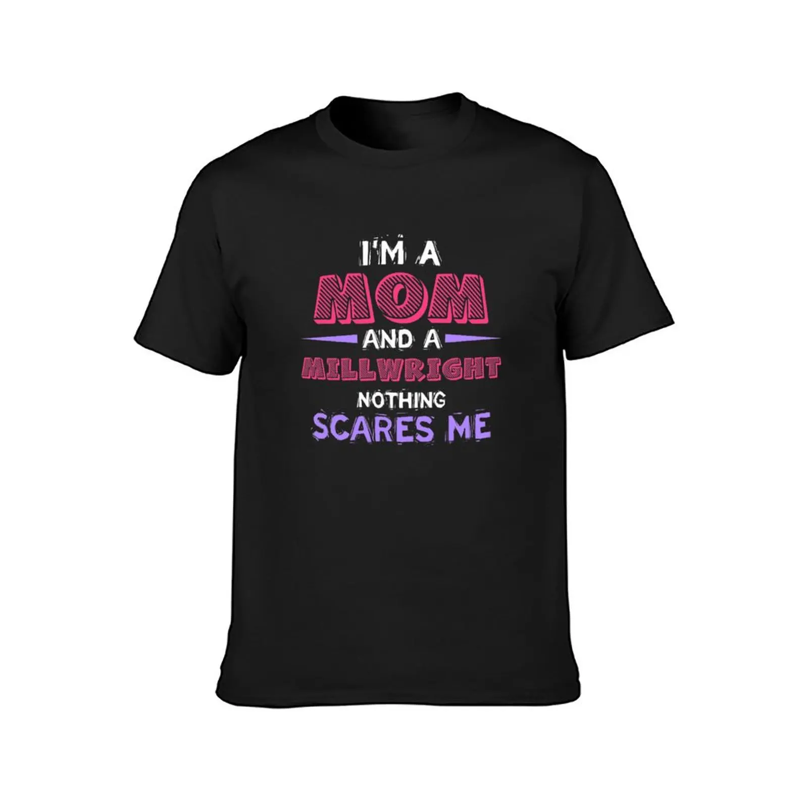 Millwright s For Women, I_m Mom and a Millwrights nothing scares me T-Shirt vintage cute clothes Men's t shirts