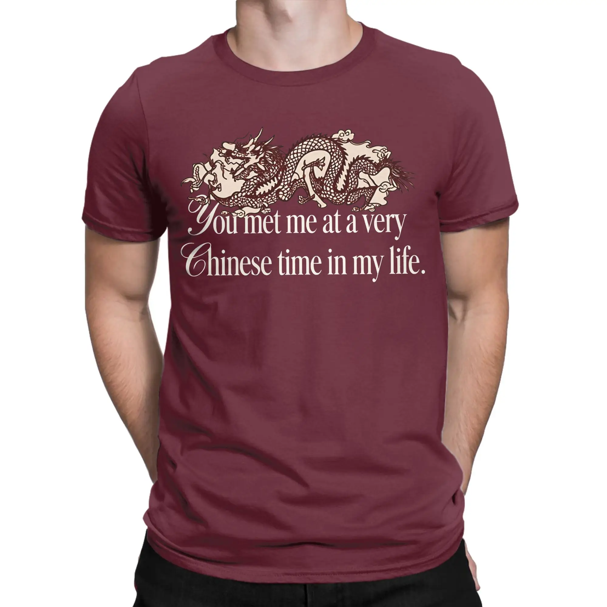 Casual You met me at a very Chinese time in my life Meme Active  T-Shirt Men Cotton Short Sleeve  Crewneck Summer Tops Shirts