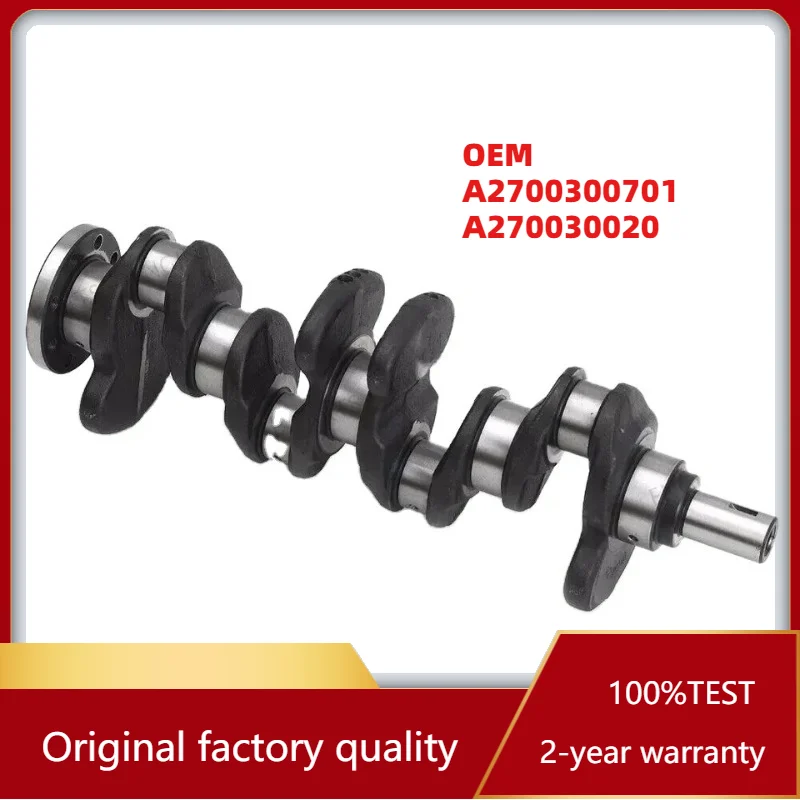 

Precision OEM A2700300701 A270030020 Crankshaft