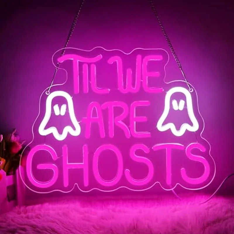 

Til We are Ghosts Neon Sign Wall Decor for Wedding Bedroom Birthday Valentine's Day Halloween Bar Haunted Mansion Neon Sign