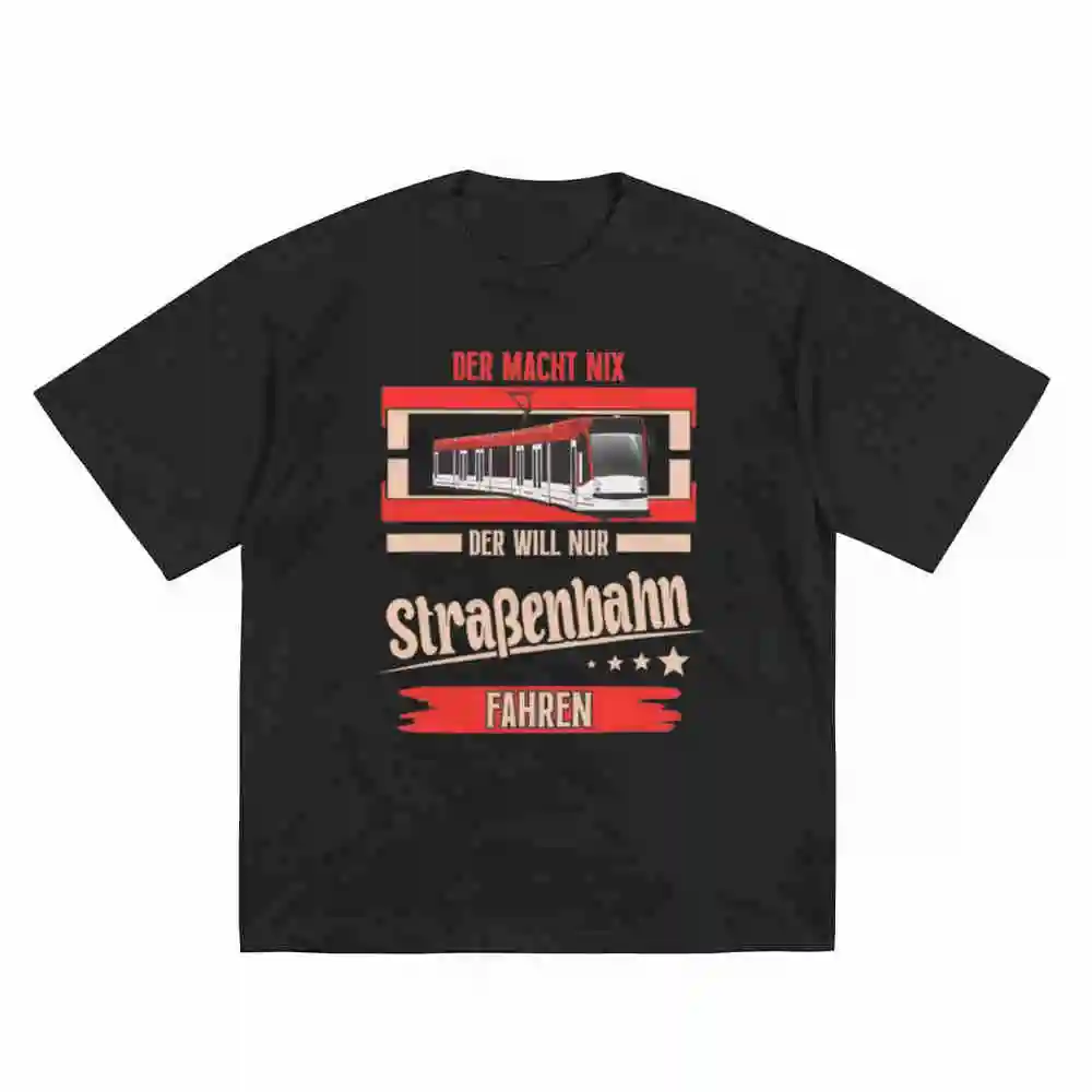 Der Macht Nix Will Nur Strassenbahn Tram Short Sleeve Tee 100% Cotton T-Shirt