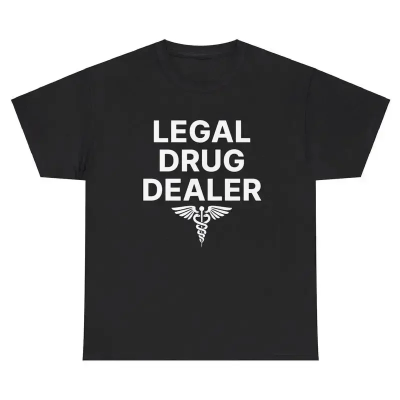 Legal Drug Dealer T Shirt Funny Pharmacist Medical Major Sarcastic Humor Tee