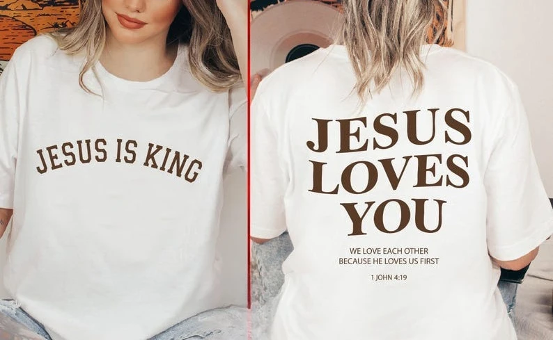 Jesus Loves You simple letters T-Shirt Jesus Is King Scripture Quote Religious Gift For Her All-match casual style Unisex Tee