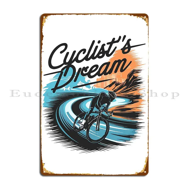 Cyclist S Dream Sleek And Modern Biker S Metal Plaque Garage Plaques Home Plaques Printing Tin Sign Poster