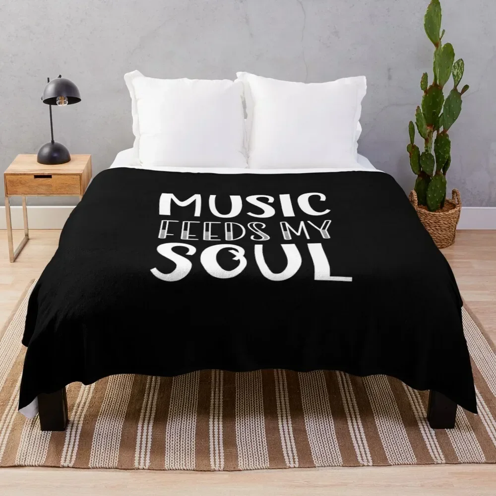 Music Feeds My Soul Music Feeds My Soul For Music Lovers White and Black Text Throw Blanket