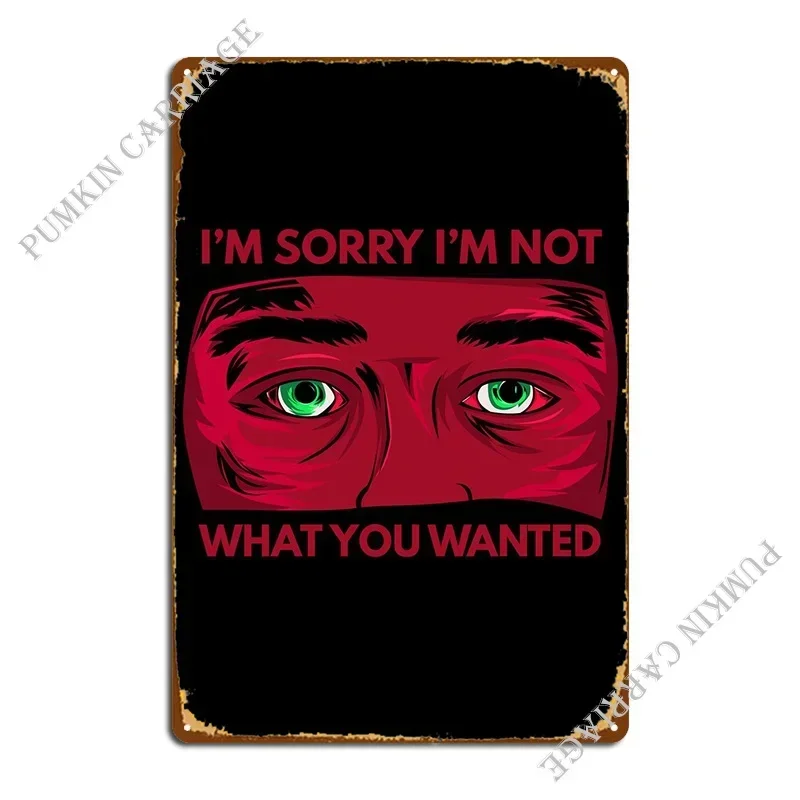 I Am Sorry Metal Sign Create Cave Wall Decor Club Tin Sign Poster