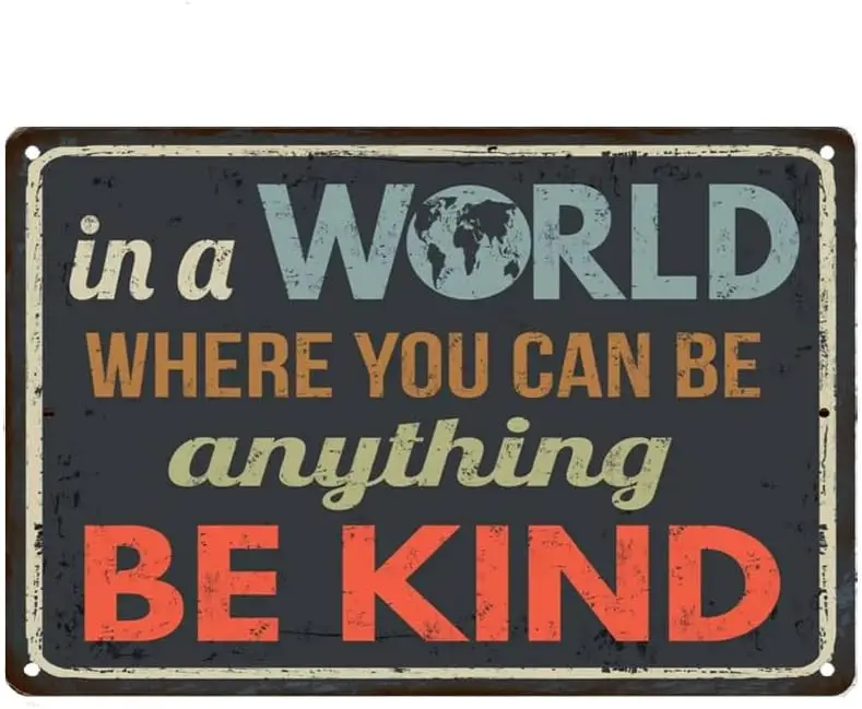 In A World Where You Can Be Anything Be Kind Sign Metal Tin Sign, In A World Poster for Home Office Bedroom Park Bars Pub Man Ca