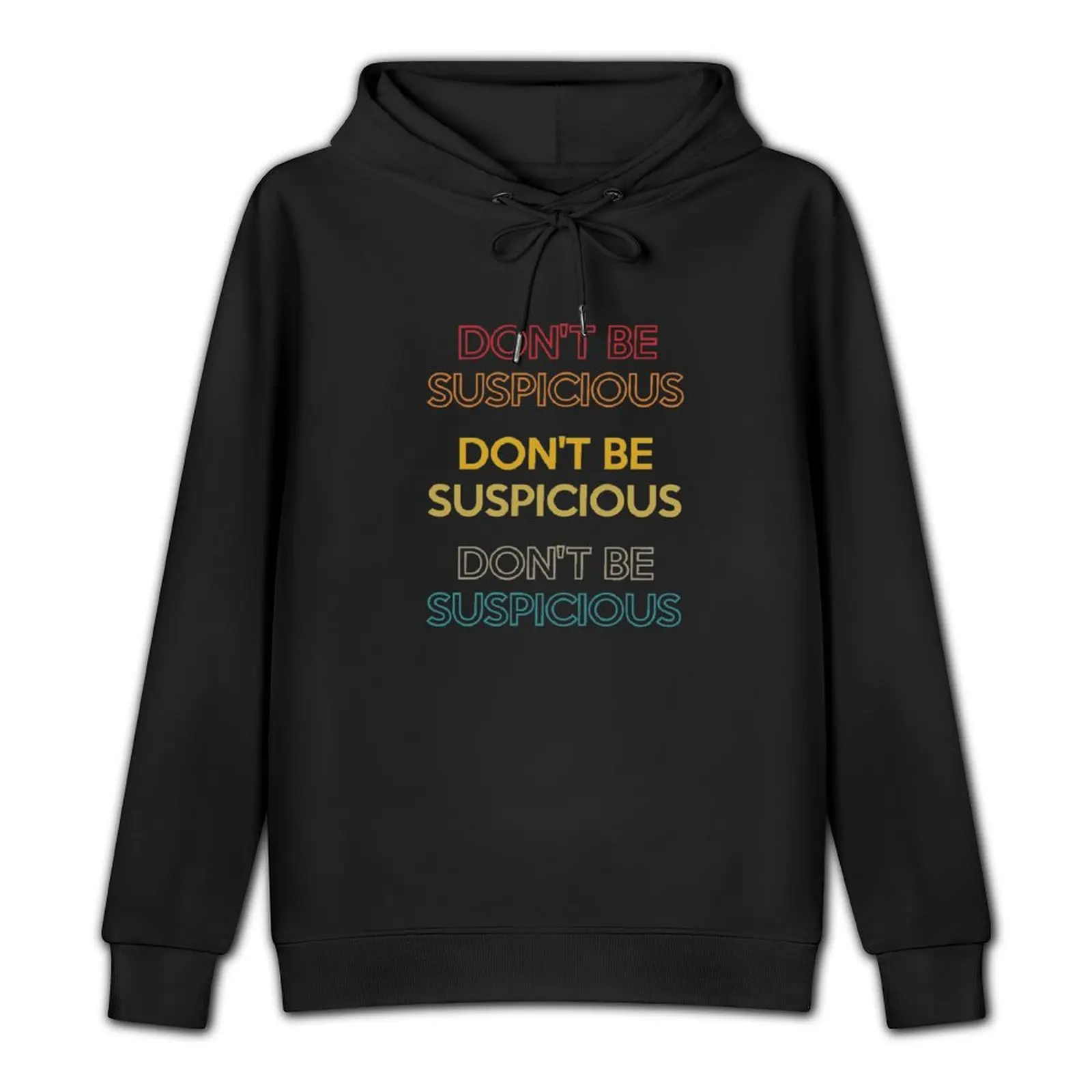 Don't Be Suspicious funny Pullover Hoodie men's winter sweater mens clothing anime clothes hoodie