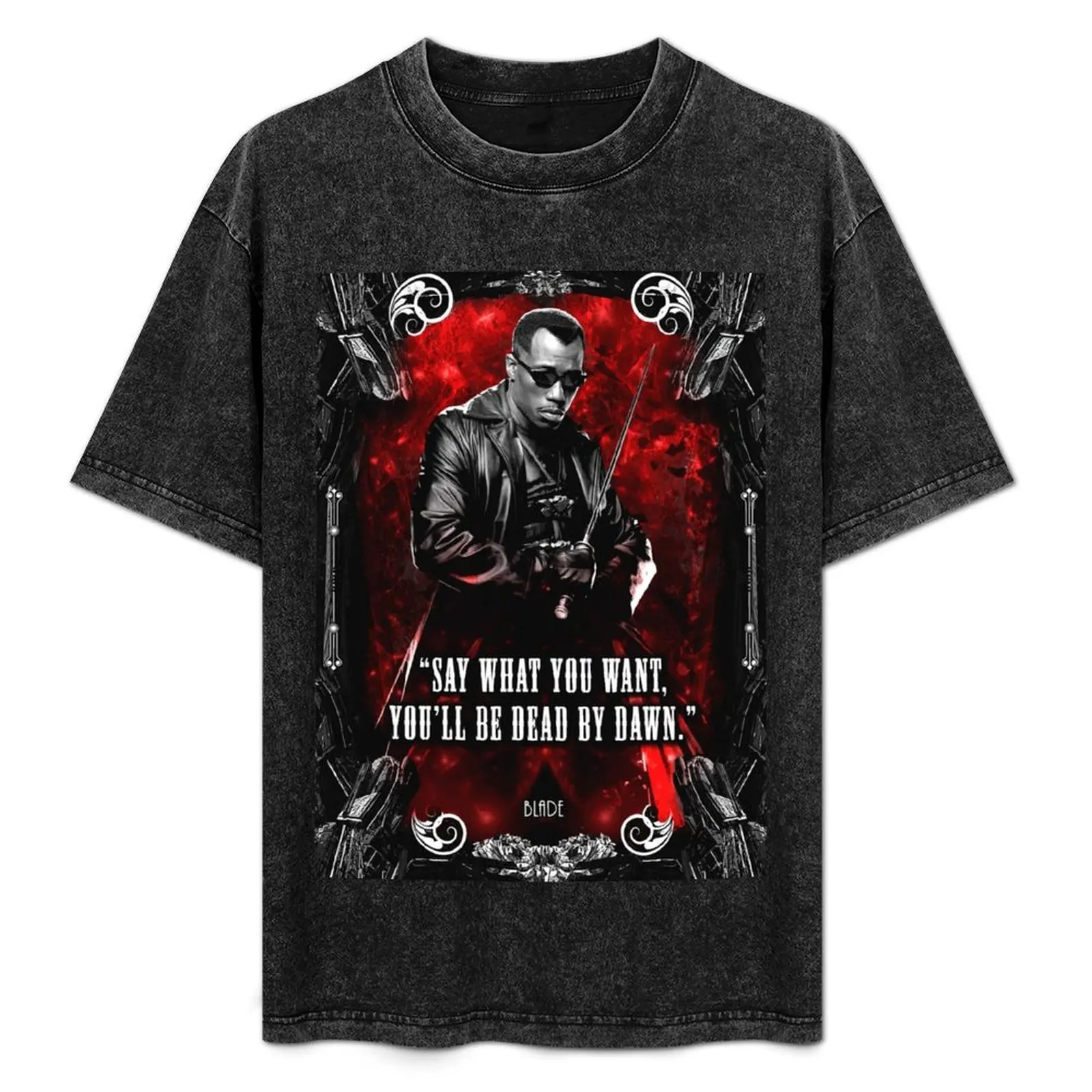 

Blade Wesley Snipes quote T-Shirt Work Daily Short Sleeve Top