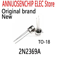 10PCS New and Original 2N2369 FAST SWITCHING TO-18 TRANSISTORS 2N2369 2N2369A