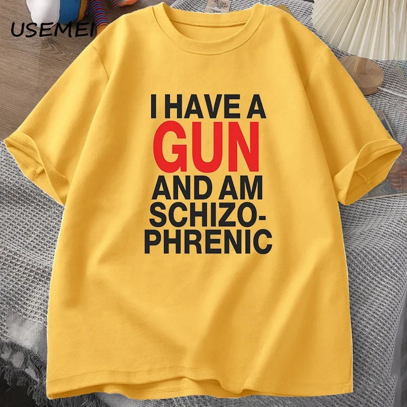 I Have A Gun and Im Schizophrenic T-shirt Men Fuuny Cotton T Shirt Mens Clothes Streetwear Graphic Tees Print Oversized Designer