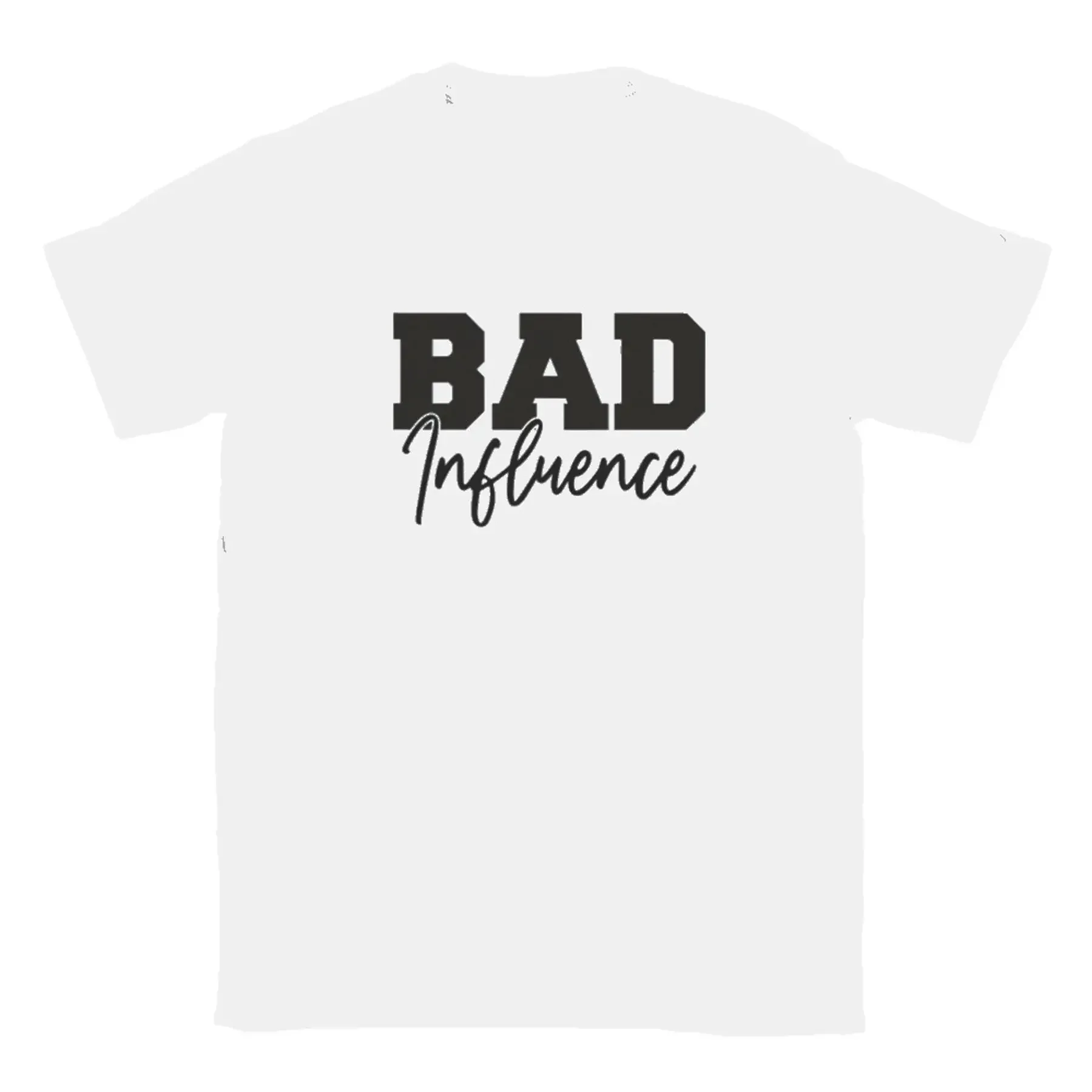 Bad Influence T shirt