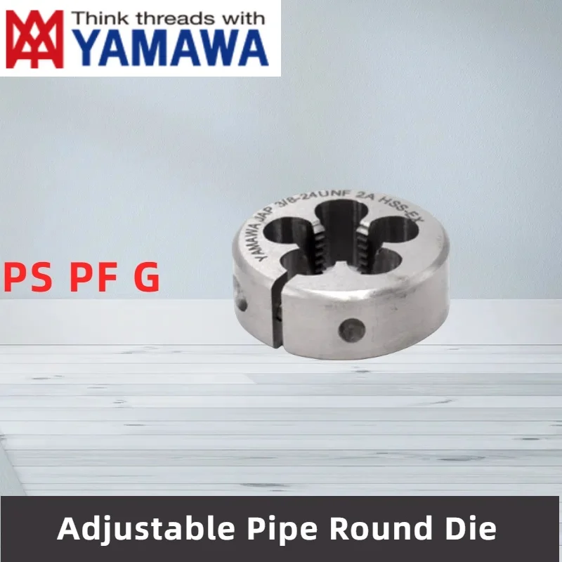 1PCS YAMAWA HSSE Adjustable Inch Taper Pipe Round Die PS PF G 1/8-28 1/4-19 1/2-14 3/4-14  AR-D Screw Thread Threading Dies