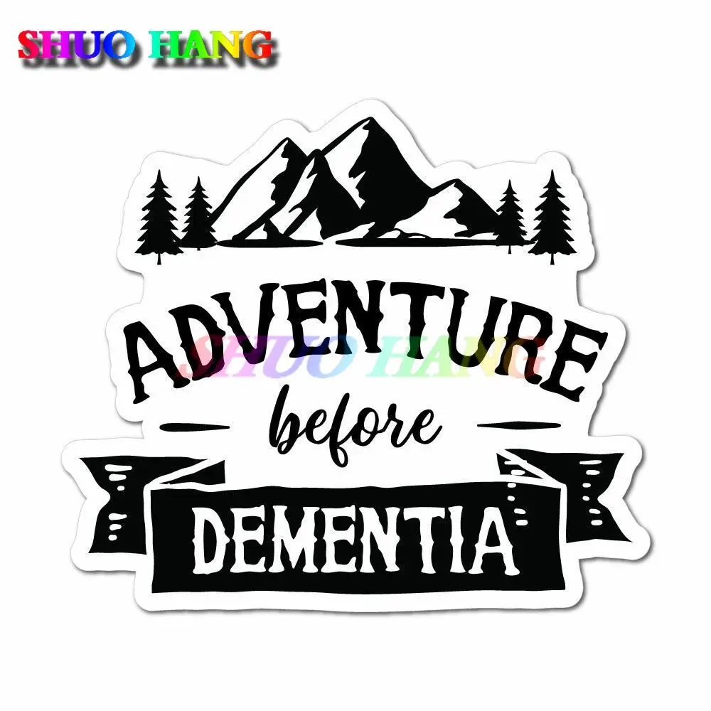 Adventure Before Dementia Sticker Decal Funny Joke Luggage Rude Silly Car Laptop Vinyl Car Accessories Camping Car Stickers