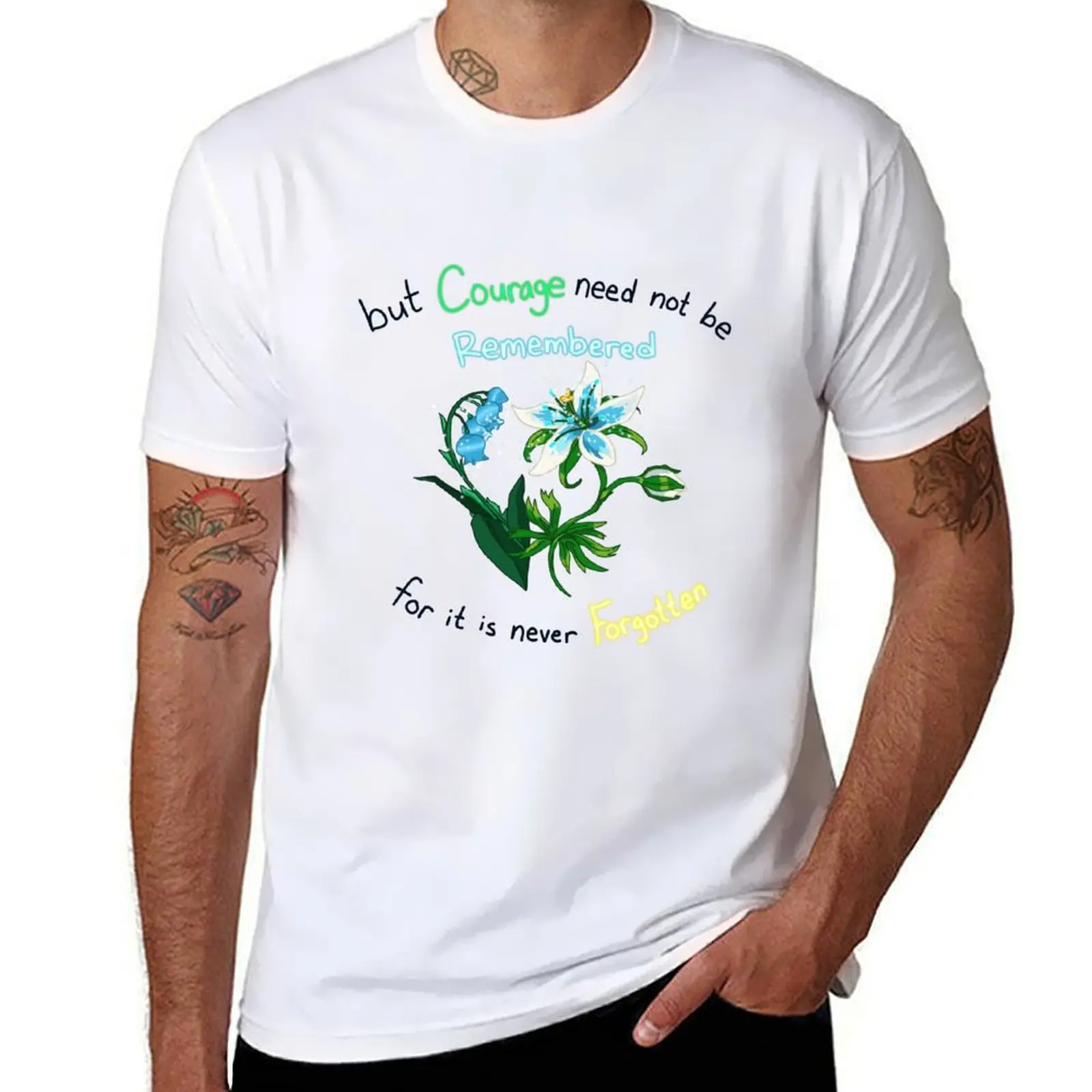 

Courage Need Not Be Remembered T-Shirt cotton t shirt man essential t shirt t shirts for man graphic vintage T-shirt