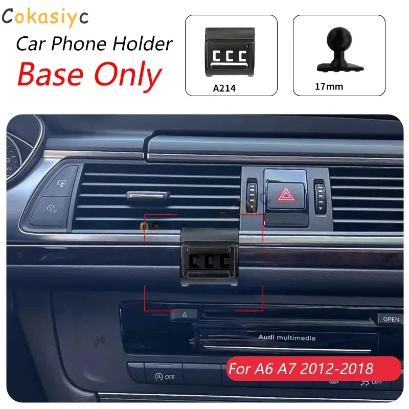 For Audi A6 c7 4G A7 4G8 2012-2018 Car Phone Holder Special Fixed Bracket Base 17mm Not Blocking Air Outlet Interior Accessories