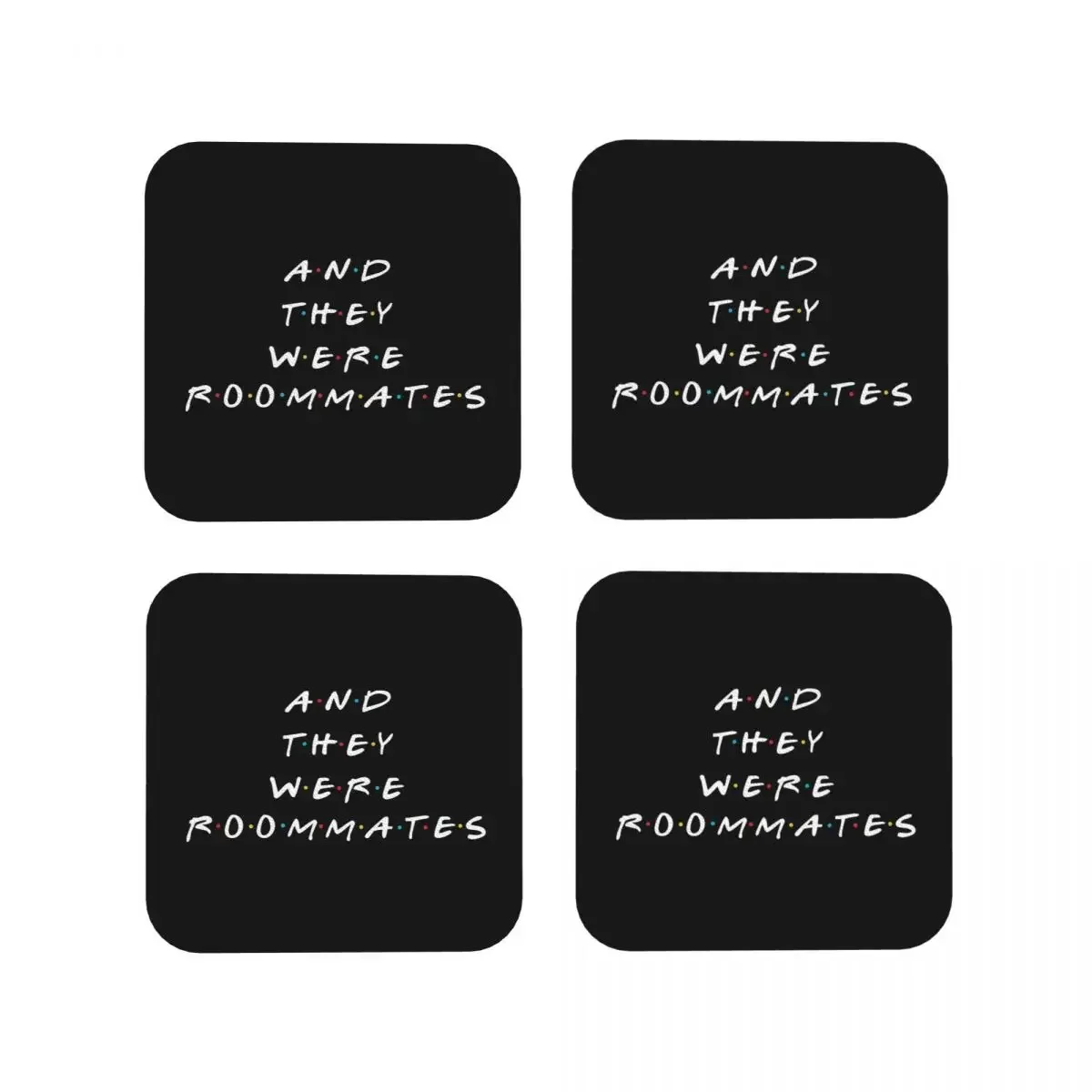 And They Were Roommates Coasters Coffee Mats Set of 4 Placemats Cup Tableware Decoration & Accessories Pads for Home Kitchen Bar