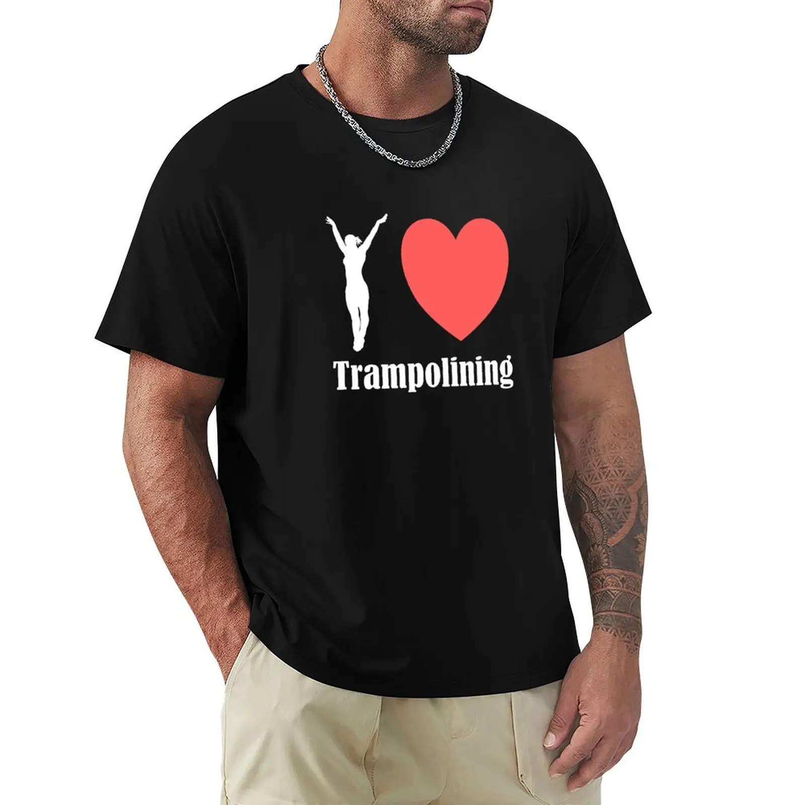 I love trampoline T-Shirt plain customizeds mens graphic t-shirts anime