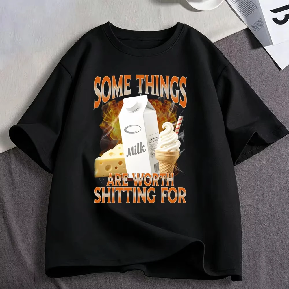 Some Thing Are Worth Shitting for Dairy Trouble Lactose Funny Meme T Shirts Men's Women Fashion Cotton Short Sleeve T-shirts
