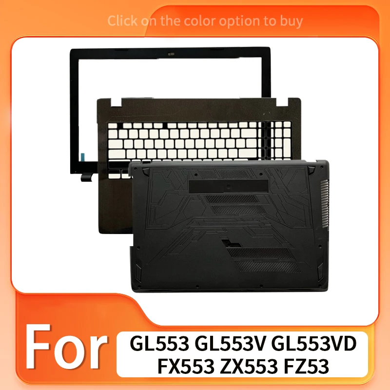 Black New For GL553 GL553V GL553VD FX553 ZX553 FZ53 FX53 KX53 LCD Back Cover Front Bezel Palmrest Bottom Case Hinges