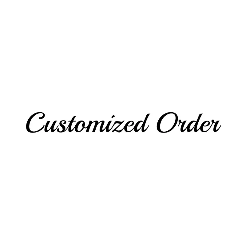 

Customized Order for Customer