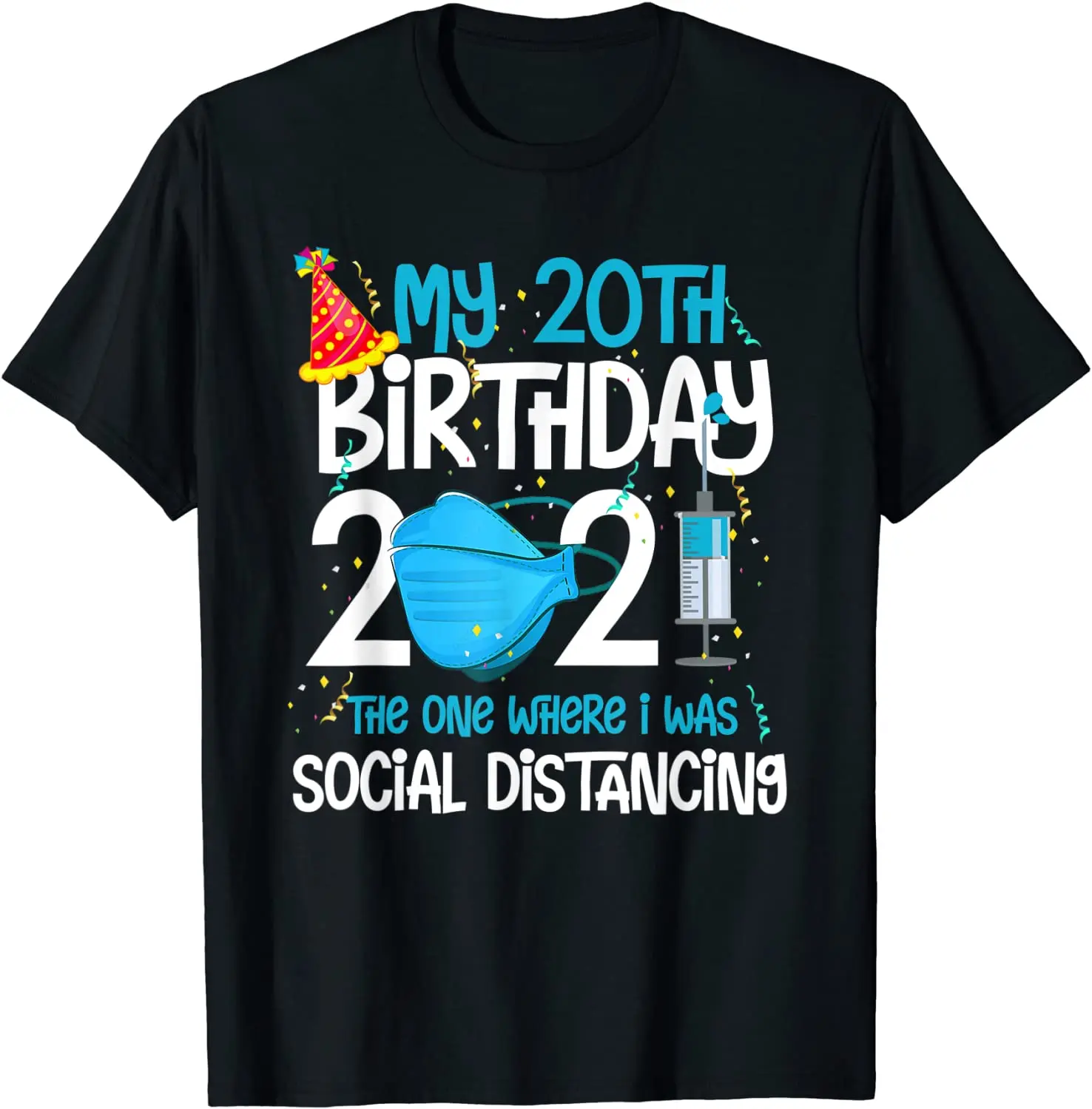 My 20th Birthday 2021 Funny Quarantine 20 Years Old T-Shirt Gift T Shirt Cotton Adult T Shirt Gift Newest