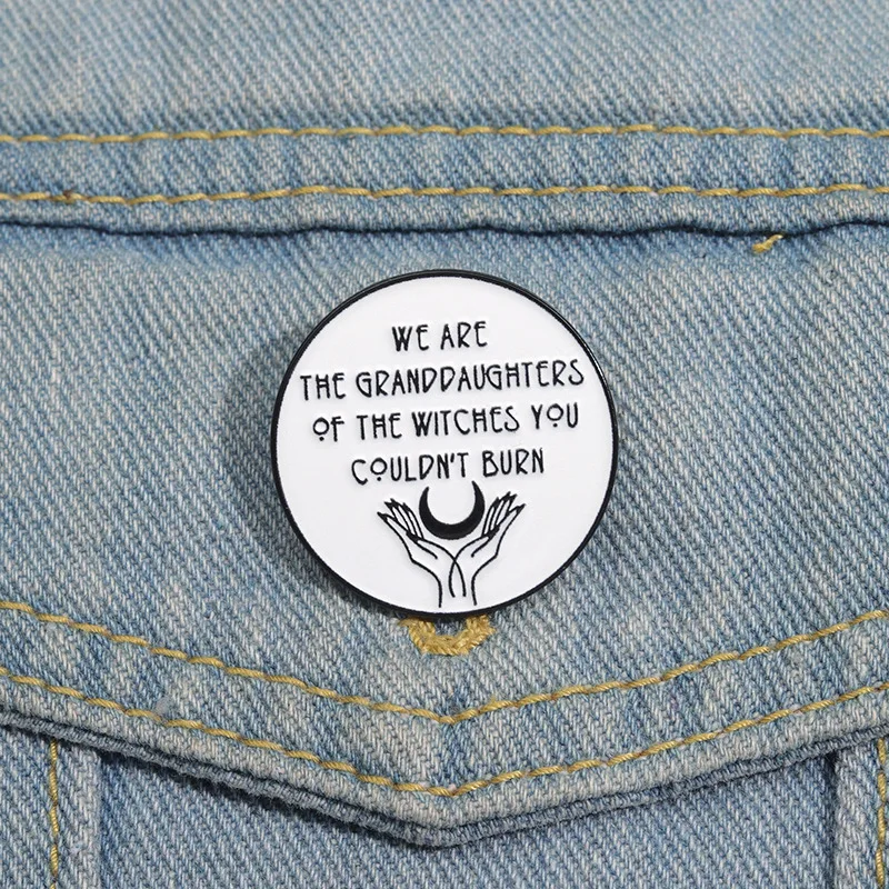 Feminist Enamel Pin We Are Granddaughters of The Witches You Couldn’t Burn Witch Witchy Badge Decoration Jewelry Gift For Women