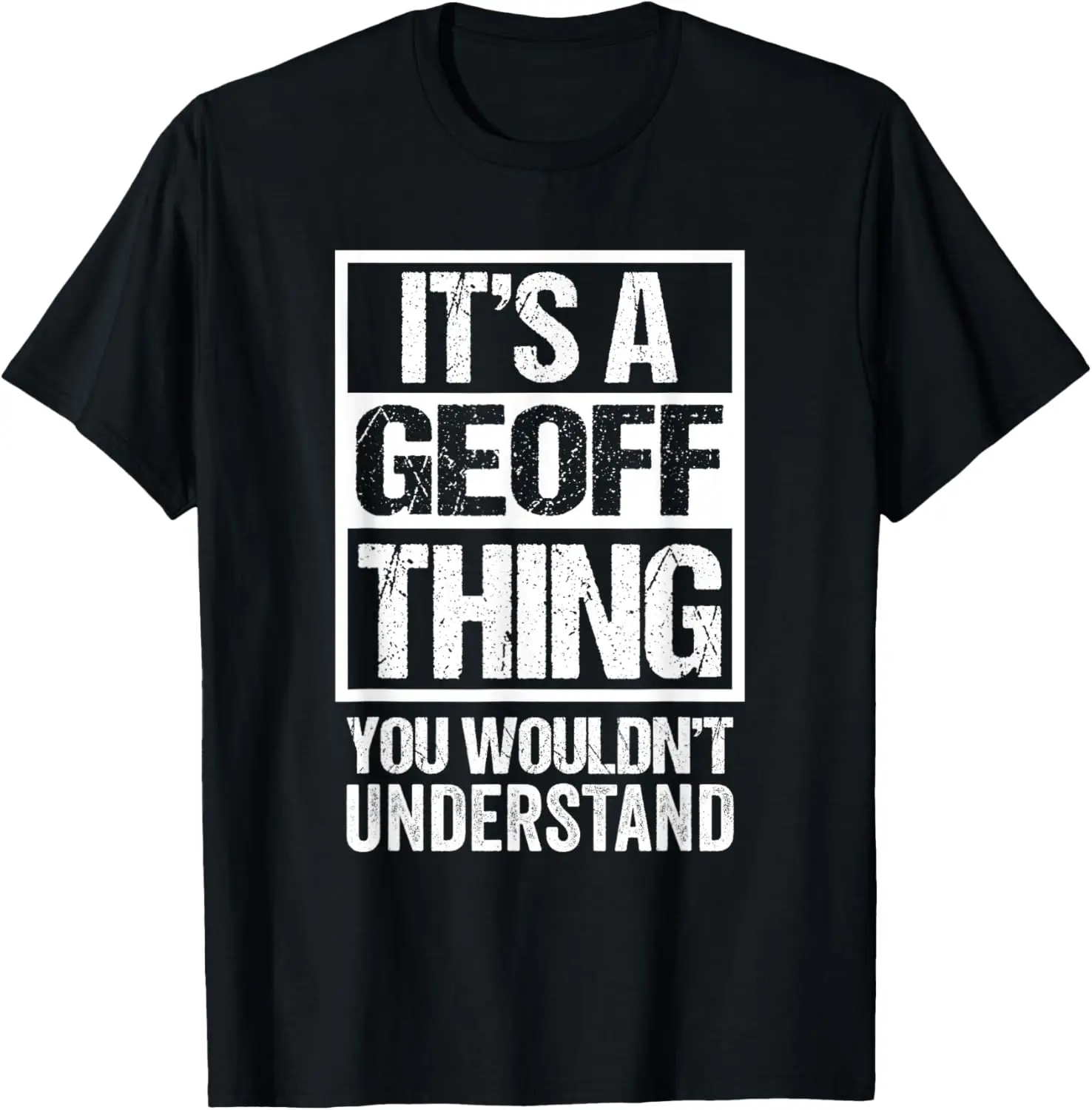 A Geoff Thing You Wouldn't Understand First Name Nickname T-Shirt