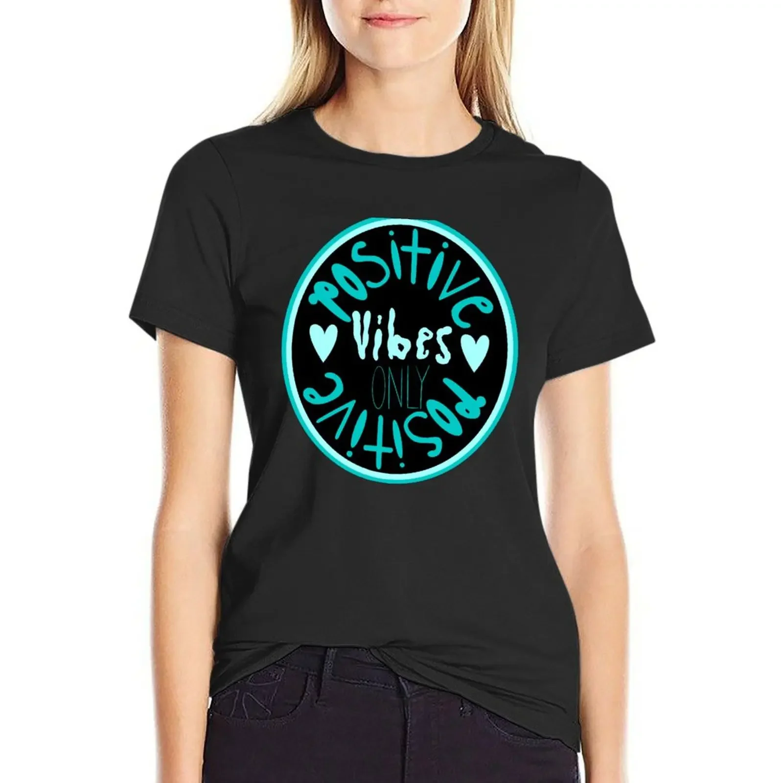 

Positive Vibes Only! T-Shirt new edition Short sleeve tee summer clothes black t-shirts for Women