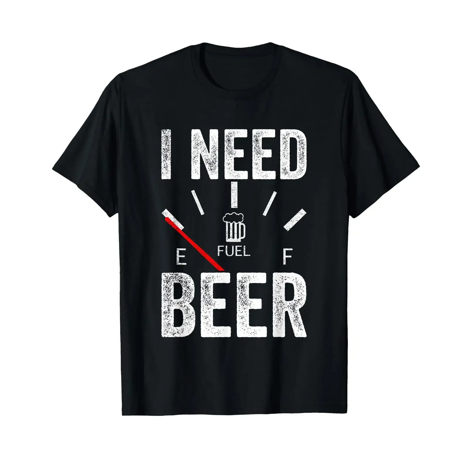 I Need Beer Empty Fuel Gauge Funny T Shirt vintage Washed Versatile Casual Slightly Stretched Soft Comfortable Stylish