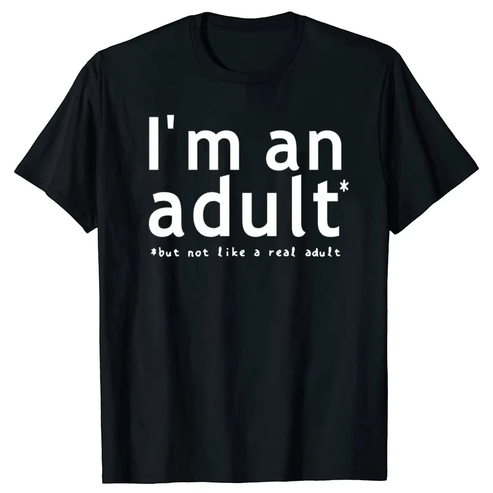 I'm An Adult Technically Funny 18th Birthday Gift T-shirts Tshirt Men Women's Fashion Casual Streetwear Tops Cotton T Shirt 2026