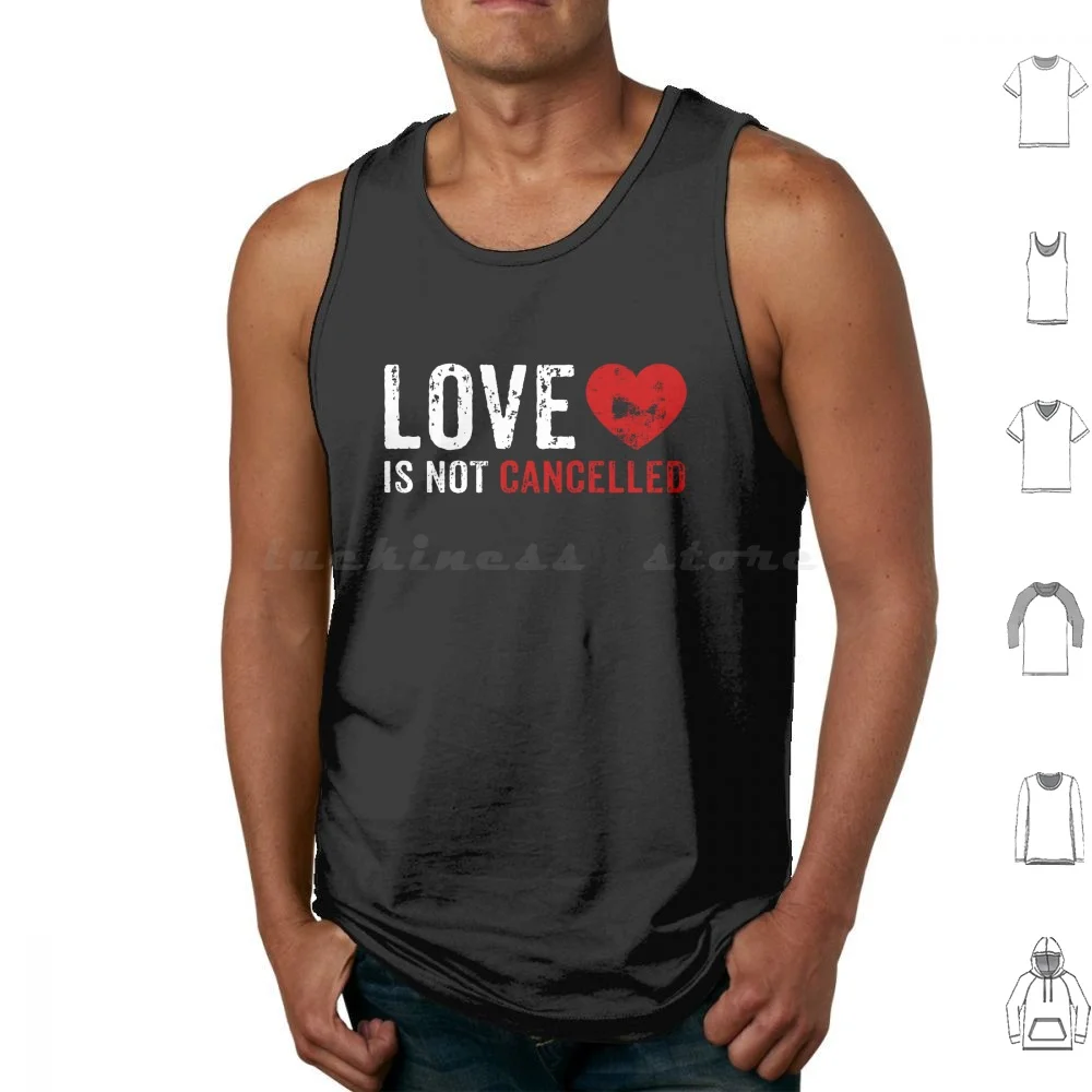 

Love Is Not Cancelled Майки Жилет без рукавов Love Is Not Cancelled День Святого Валентина Забавный День Святого Валентина Love Isnt