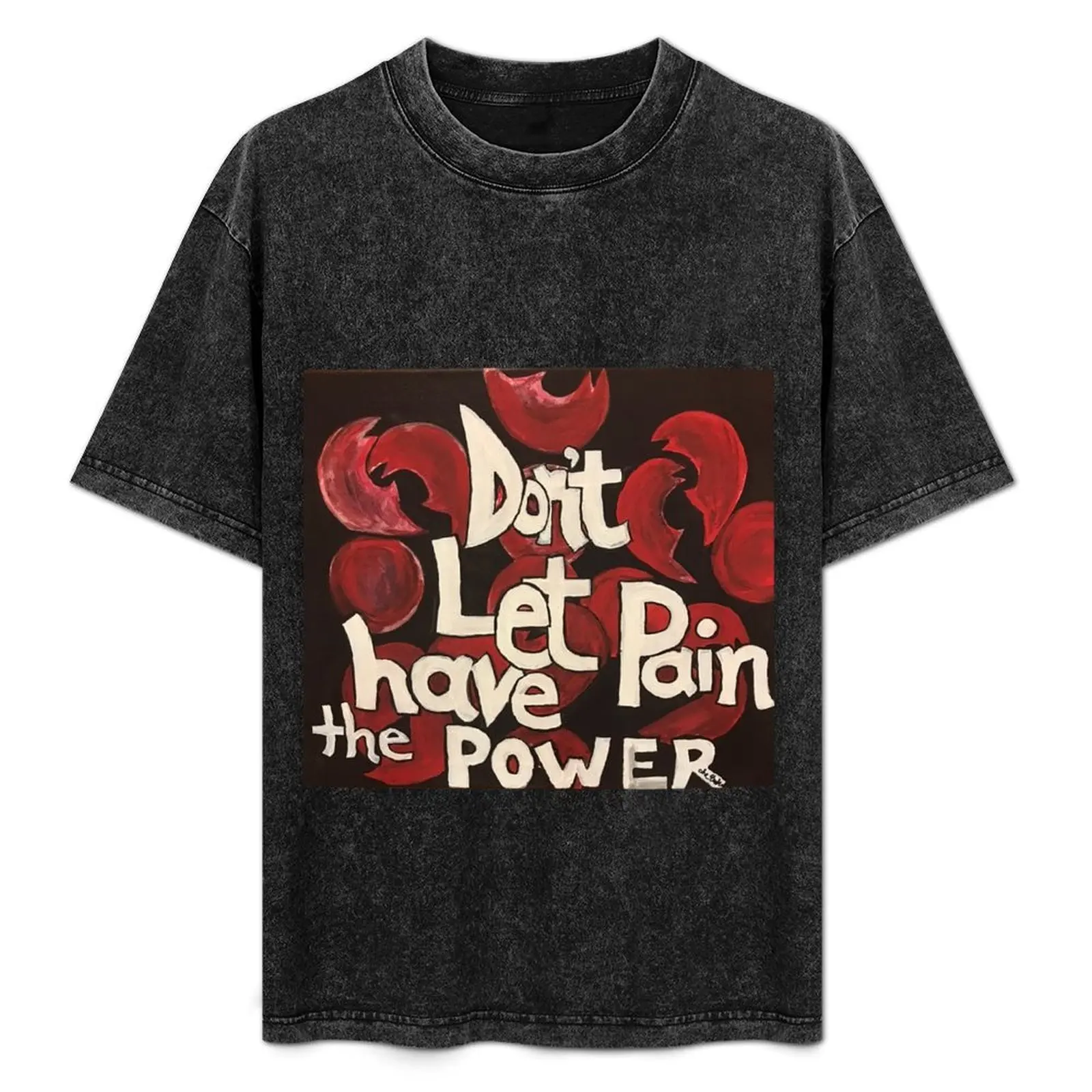 

SCD_ Don't Let pain have the Power T-Shirt Fashion Pattern Printed Tee Shirt