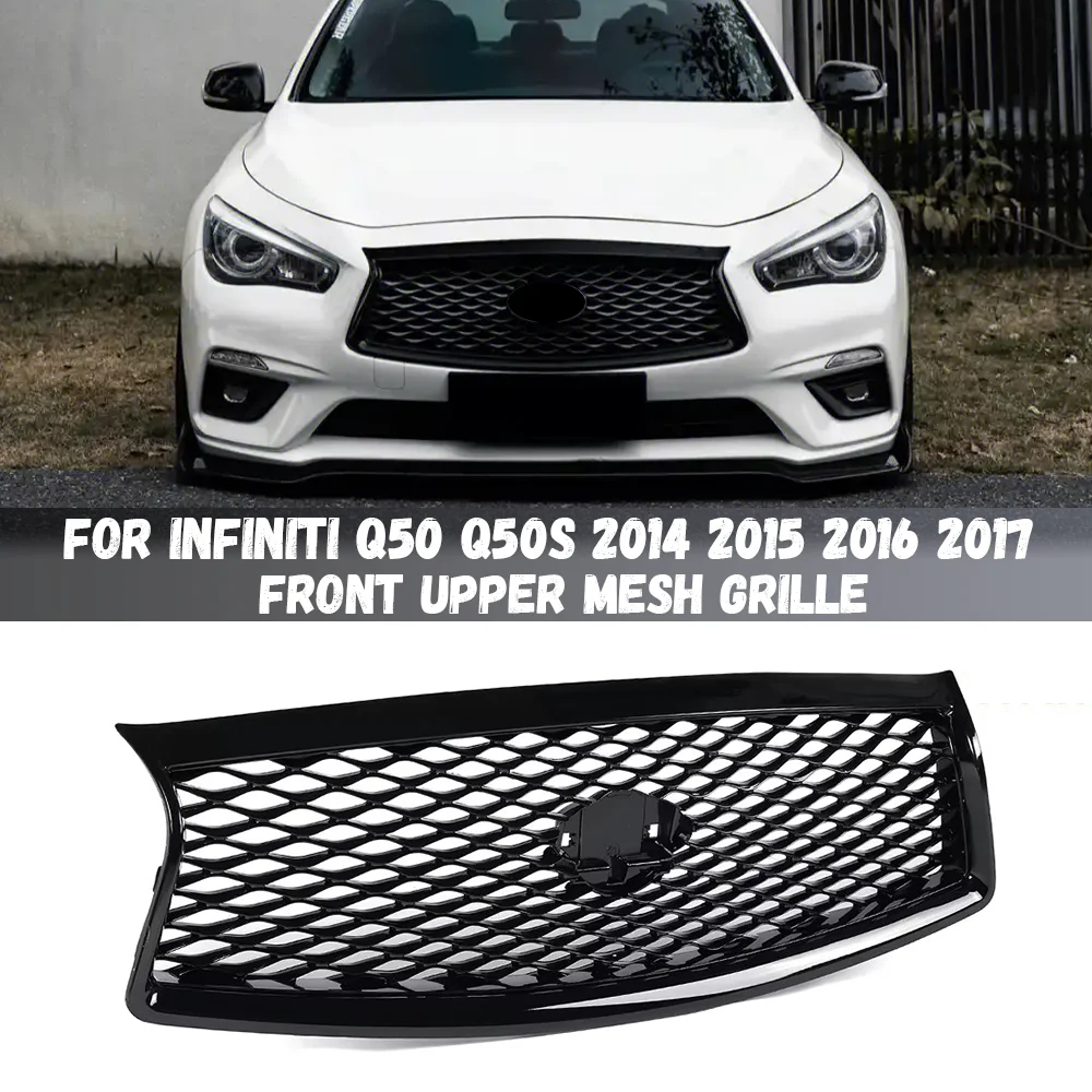 

Глянцевая черная передняя решетка для Infiniti Q50 Q50S 2014 2015 2016 2017, все модели автомобиля, верхний бампер, капот, сетчатый комплект