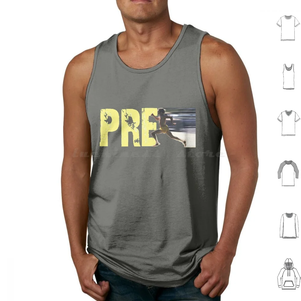 Pre Tank Tops Print Cotton Pre Prefontaine Steve Prefrontaine Go Pre Oregon Running Rtbrassard Run Without Limits