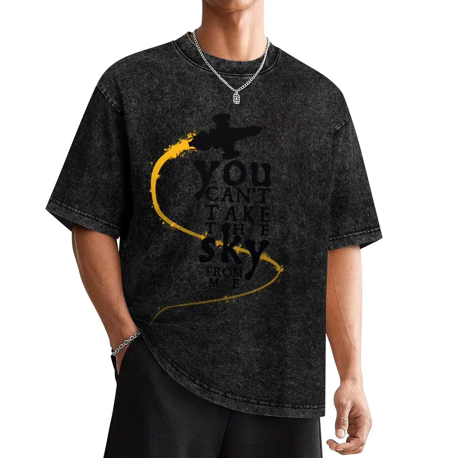 

You can't take the sky from me. T-Shirt Funny t-shirts plain kawaii clothes graphic shirts shirts men graphic