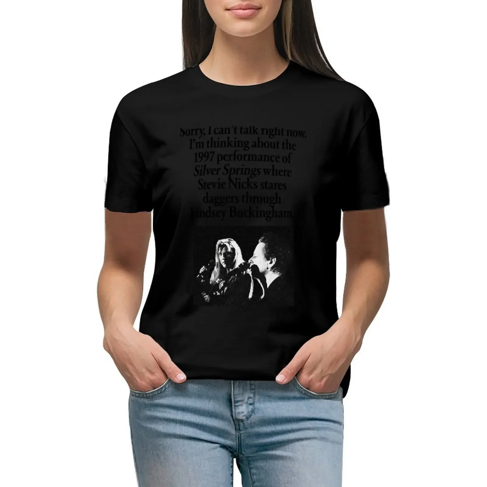 

Sorry, I can't talk right now. I'm thinking about the 1997 performance of Silver Springs where Stevie Nicks stares dagge T-Shirt