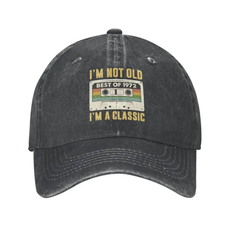 

Custom Fashion Cotton I Am Not Old Best Of 1972 I M A Classic Baseball Cap Women Men Breathable Dad Hat Performance