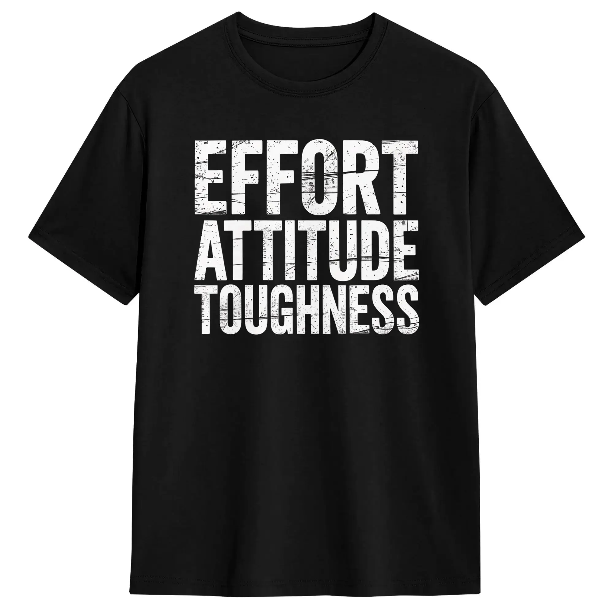 Effort Attitude Toughness Mindset Determination T-Shirt Men  Novelty 100% Cotton Tee Shirt O Neck Short Sleeve T Shirt Graphic