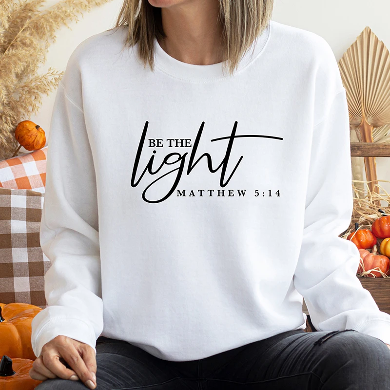 Be The Light Matthew 5:14 Religious Women Sweatshirt O Neck Graphic Jumpers Motivational Womens Clothes Lady Top Dropshipping