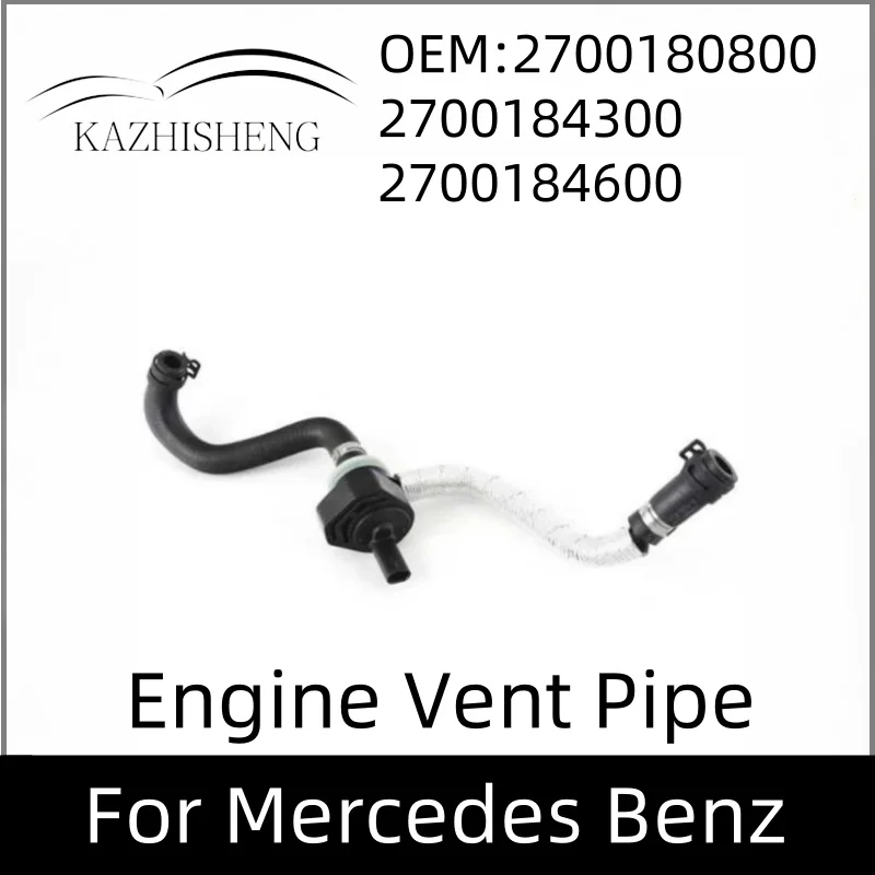 

2700180800 2700184300 2700184600 Engine Vent Pipe for Mercedes Benz W176 A180 W246 B200 C117 CLA180 A B GLA CLASS