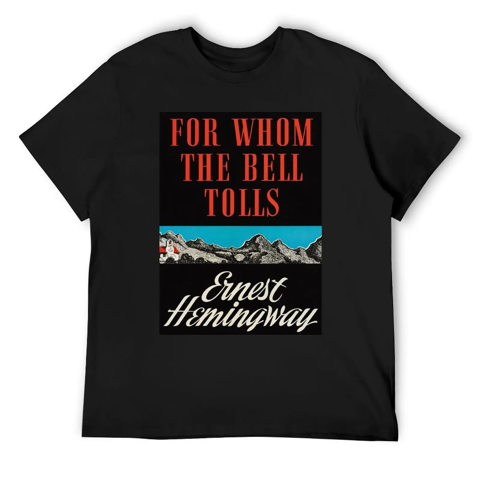 

Ernest Hemmingway - For Whom The Bell Tolls T-Shirt boys whites anime figures quick drying big and tall t shirts for men